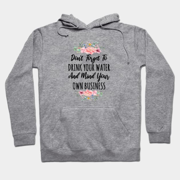 Mind Your Own Business Sarcastic Quote Hoodie by Little Duck Designs